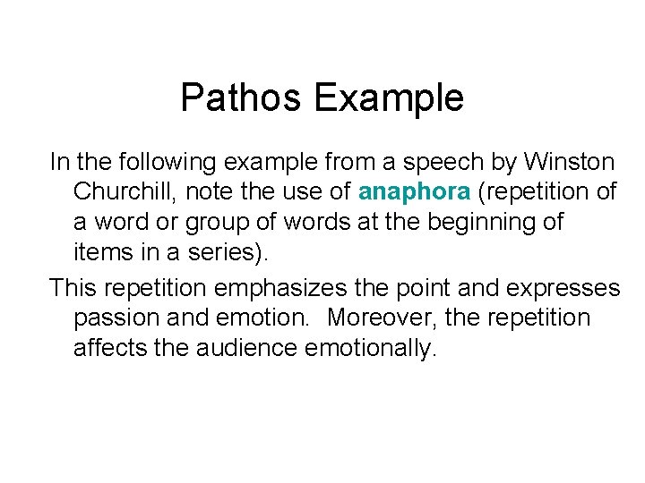 Pathos Example In the following example from a speech by Winston Churchill, note the