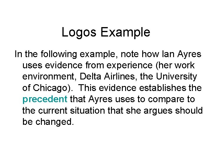 Logos Example In the following example, note how Ian Ayres uses evidence from experience