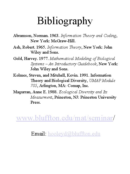 Bibliography Abramson, Norman. 1963. Information Theory and Coding, New York: Mc. Graw-Hill. Ash, Robert.