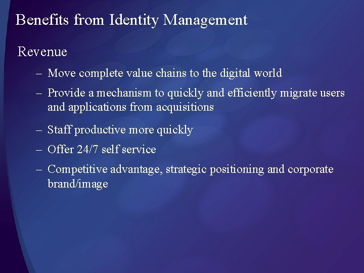 Benefits from Identity Management Revenue – Move complete value chains to the digital world Benefits from Identity Management Revenue – Move complete value chains to the digital world