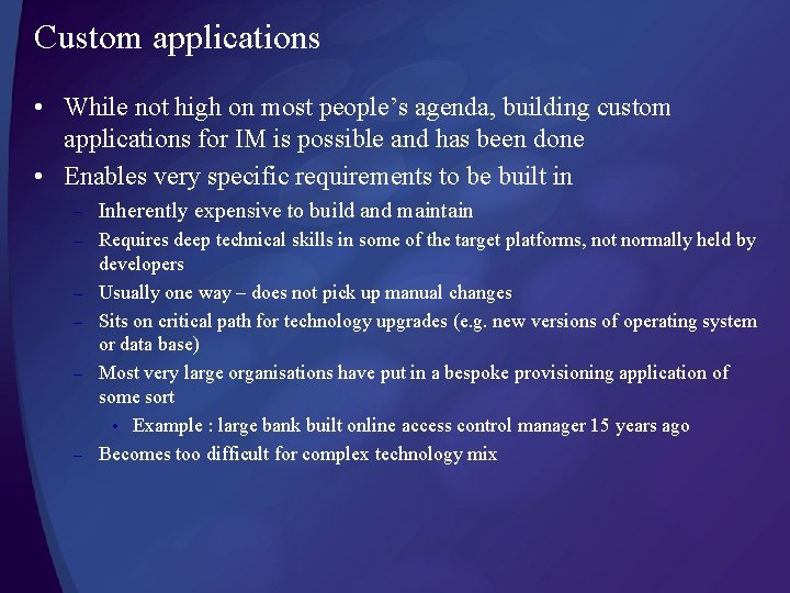 Custom applications • While not high on most people’s agenda, building custom applications for Custom applications • While not high on most people’s agenda, building custom applications for