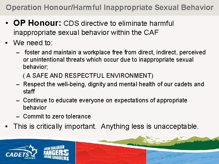 Operation Honour/Harmful Inappropriate Sexual Behavior • OP Honour: CDS directive to eliminate harmful inappropriate