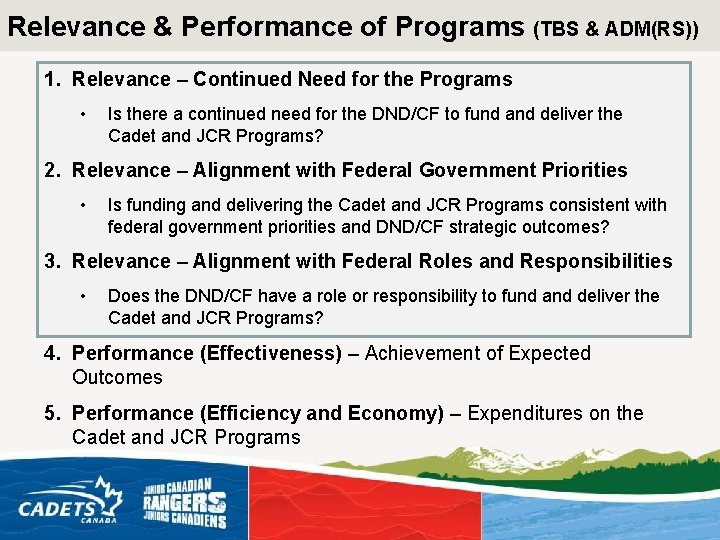Relevance & Performance of Programs (TBS & ADM(RS)) 1. Relevance – Continued Need for