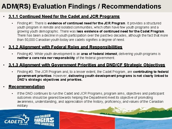 ADM(RS) Evaluation Findings / Recommendations • 3. 1. 1 Continued Need for the Cadet