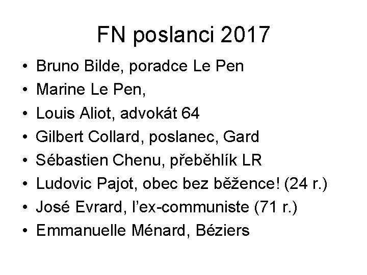 FN poslanci 2017 • • Bruno Bilde, poradce Le Pen Marine Le Pen, Louis FN poslanci 2017 • • Bruno Bilde, poradce Le Pen Marine Le Pen, Louis