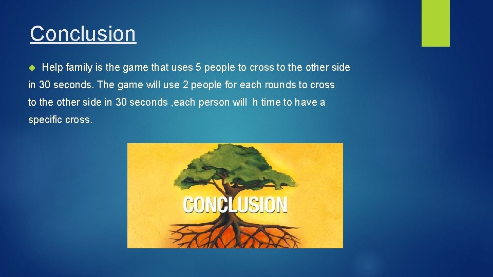 Conclusion Help family is the game that uses 5 people to cross to the