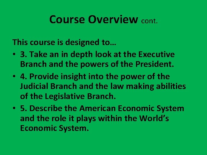 Course Overview cont. This course is designed to… • 3. Take an in depth