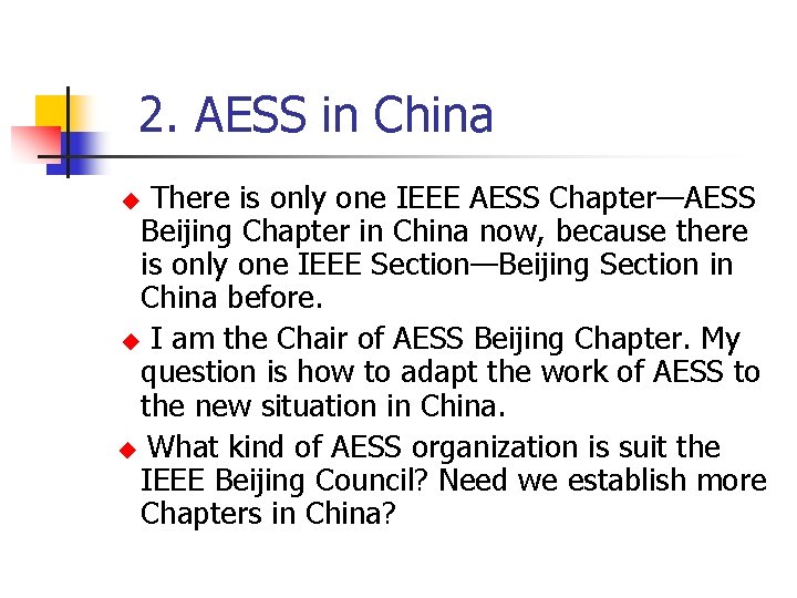  2. AESS in China ◆ There is only one IEEE AESS Chapter—AESS Beijing