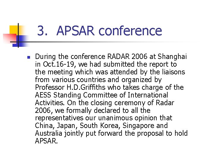  3. APSAR conference n During the conference RADAR 2006 at Shanghai in Oct.