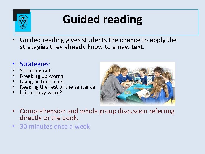 Guided reading • Guided reading gives students the chance to apply the strategies they Guided reading • Guided reading gives students the chance to apply the strategies they