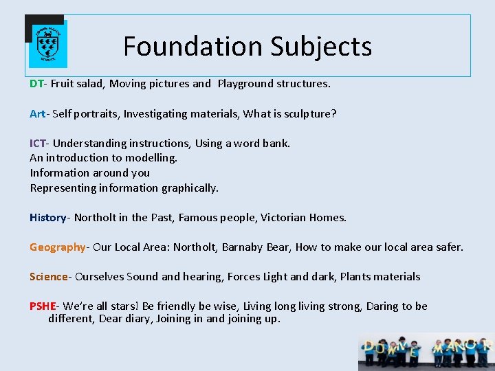 Foundation Subjects DT- Fruit salad, Moving pictures and Playground structures. Art- Self portraits, Investigating Foundation Subjects DT- Fruit salad, Moving pictures and Playground structures. Art- Self portraits, Investigating