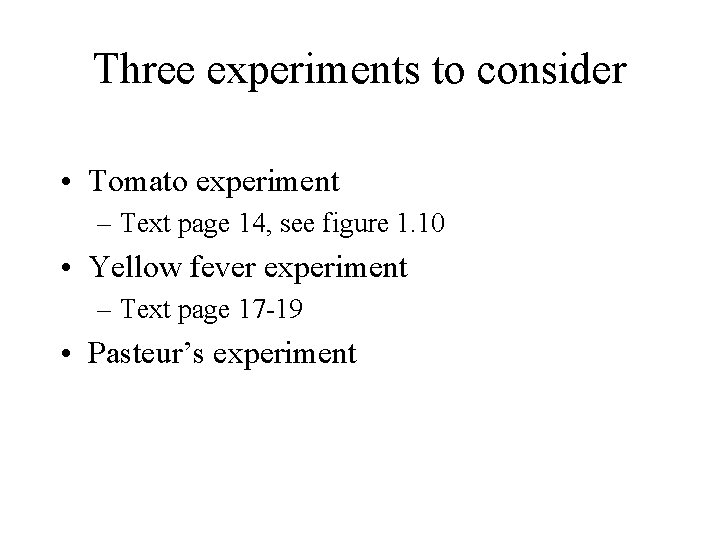 Three experiments to consider • Tomato experiment – Text page 14, see figure 1.