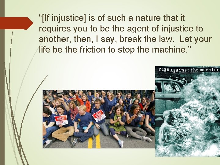 “[If injustice] is of such a nature that it requires you to be the