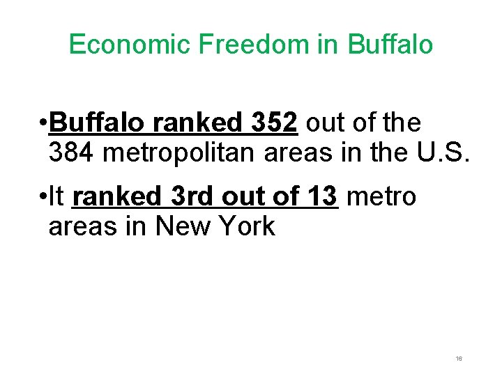 Economic Freedom in Buffalo • Buffalo ranked 352 out of the 384 metropolitan areas Economic Freedom in Buffalo • Buffalo ranked 352 out of the 384 metropolitan areas