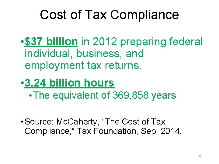 Cost of Tax Compliance • $37 billion in 2012 preparing federal individual, business, and Cost of Tax Compliance • $37 billion in 2012 preparing federal individual, business, and