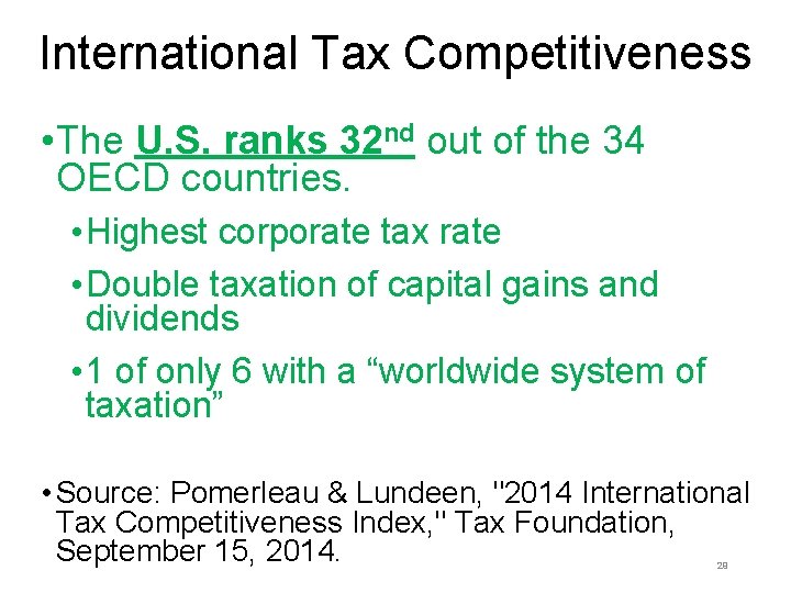 International Tax Competitiveness • The U. S. ranks 32 nd out of the 34 International Tax Competitiveness • The U. S. ranks 32 nd out of the 34