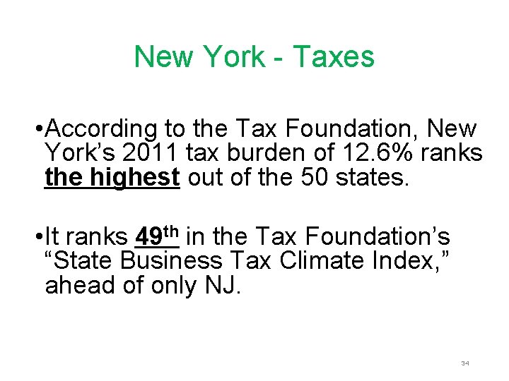 New York - Taxes • According to the Tax Foundation, New York’s 2011 tax New York - Taxes • According to the Tax Foundation, New York’s 2011 tax
