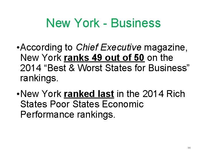 New York - Business • According to Chief Executive magazine, New York ranks 49 New York - Business • According to Chief Executive magazine, New York ranks 49