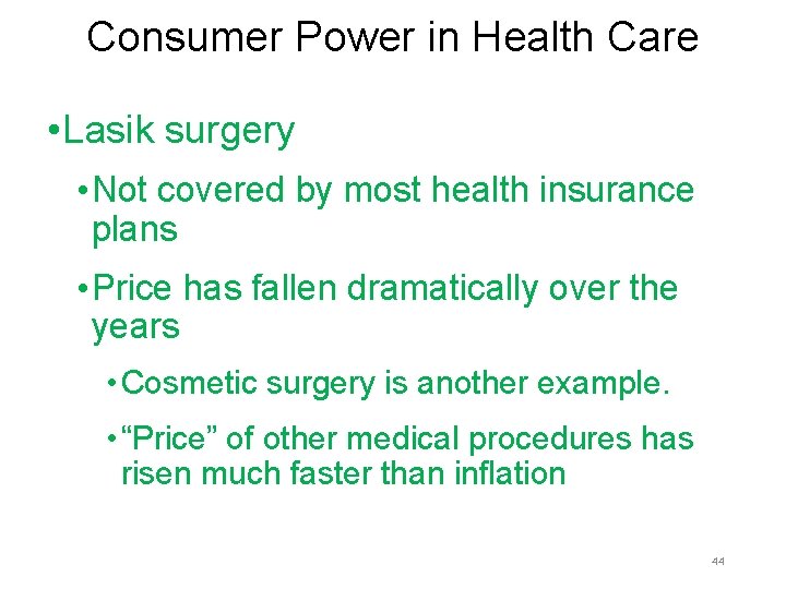 Consumer Power in Health Care • Lasik surgery • Not covered by most health Consumer Power in Health Care • Lasik surgery • Not covered by most health
