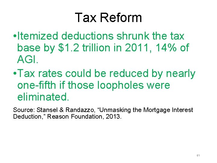 Tax Reform • Itemized deductions shrunk the tax base by $1. 2 trillion in Tax Reform • Itemized deductions shrunk the tax base by $1. 2 trillion in