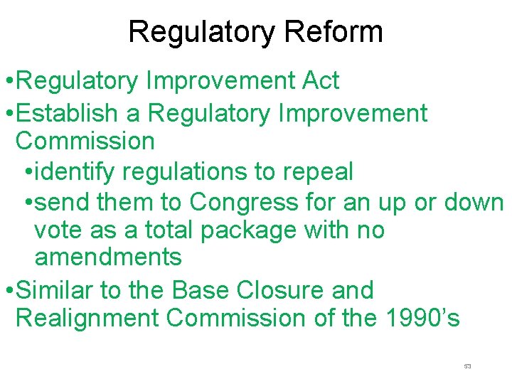 Regulatory Reform • Regulatory Improvement Act • Establish a Regulatory Improvement Commission • identify Regulatory Reform • Regulatory Improvement Act • Establish a Regulatory Improvement Commission • identify