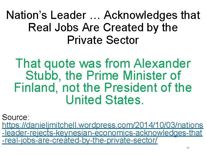 Nation’s Leader … Acknowledges that Real Jobs Are Created by the Private Sector That Nation’s Leader … Acknowledges that Real Jobs Are Created by the Private Sector That