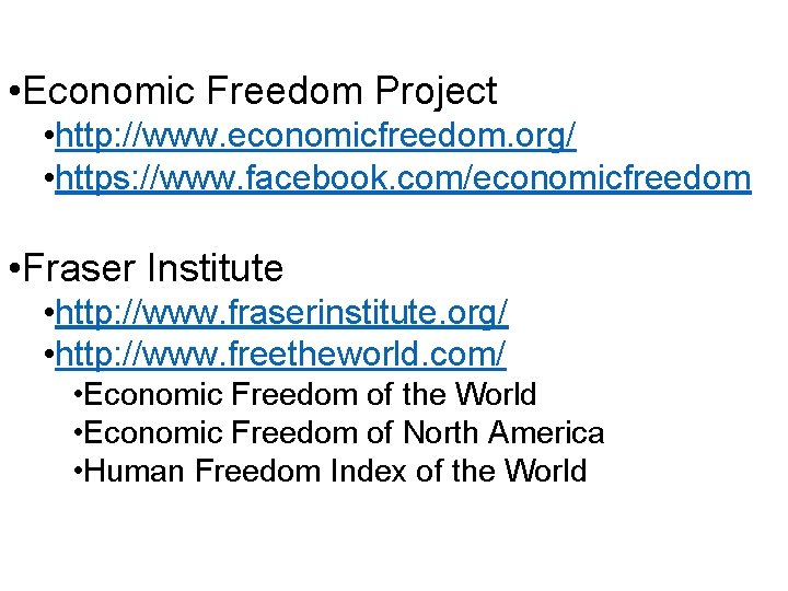 • Economic Freedom Project • http: //www. economicfreedom. org/ • https: //www. facebook. • Economic Freedom Project • http: //www. economicfreedom. org/ • https: //www. facebook.