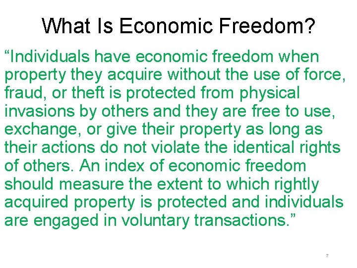 What Is Economic Freedom? “Individuals have economic freedom when property they acquire without the What Is Economic Freedom? “Individuals have economic freedom when property they acquire without the