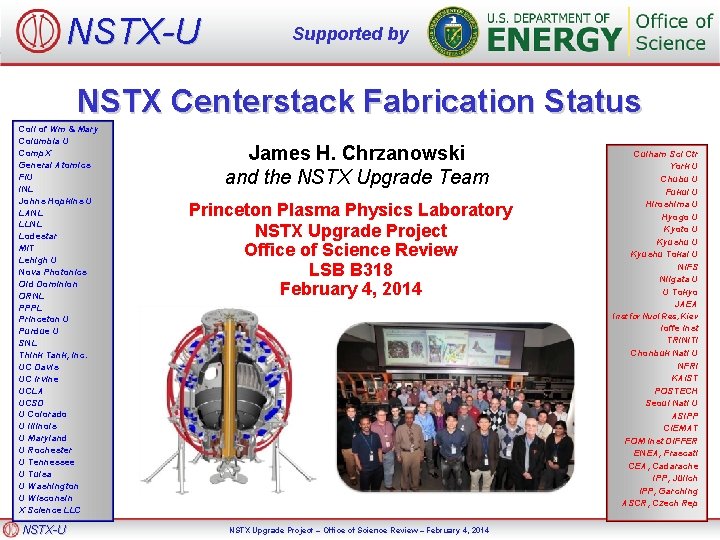 NSTX-U Supported by NSTX Centerstack Fabrication Status Coll of Wm & Mary Columbia U