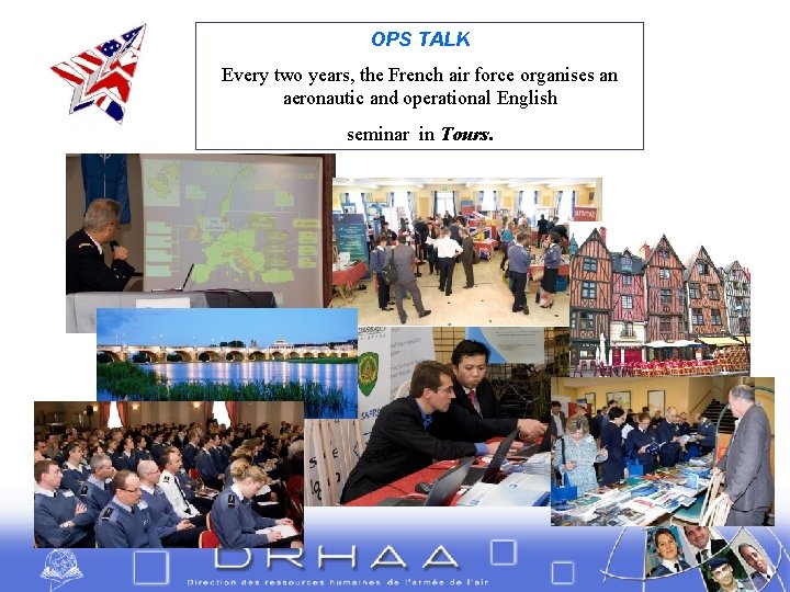 OPS TALK Every two years, the French air force organises an aeronautic and operational