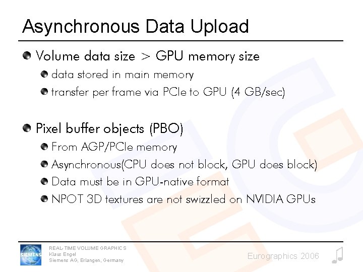 Asynchronous Data Upload Volume data size > GPU memory size data stored in main