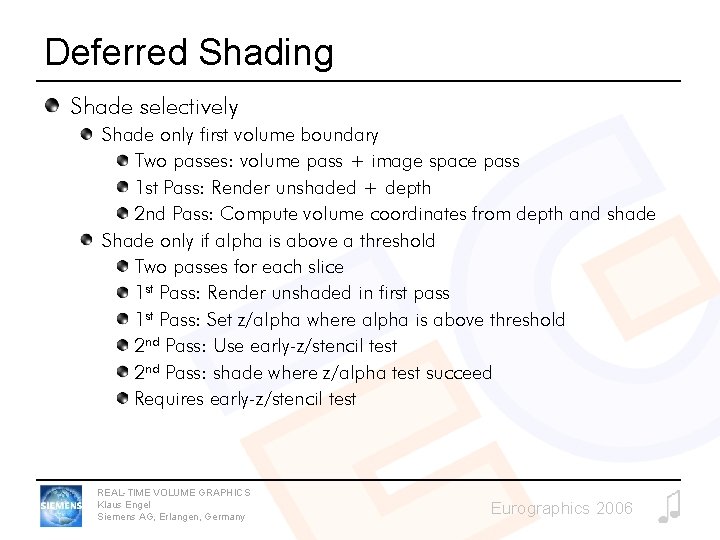 Deferred Shading Shade selectively Shade only first volume boundary Two passes: volume pass +