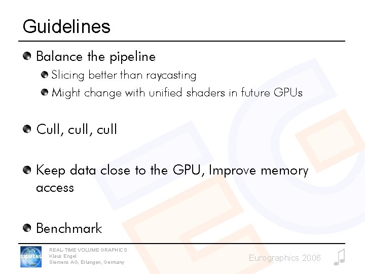 Guidelines Balance the pipeline Slicing better than raycasting Might change with unified shaders in Guidelines Balance the pipeline Slicing better than raycasting Might change with unified shaders in