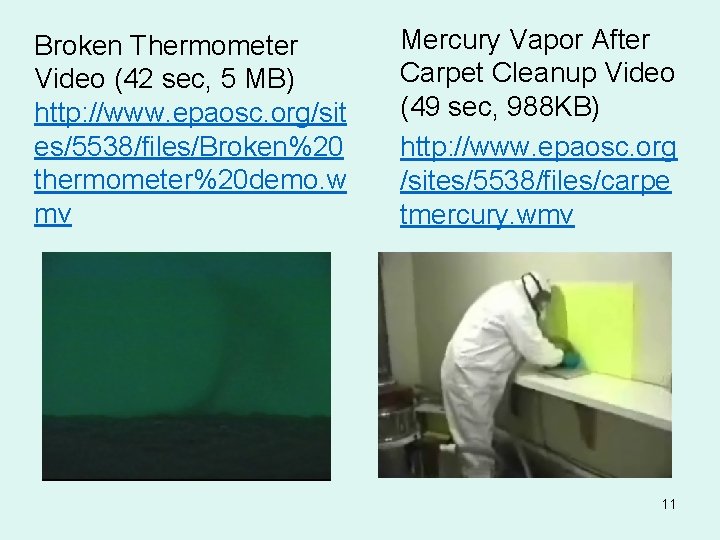 Broken Thermometer Video (42 sec, 5 MB) http: //www. epaosc. org/sit es/5538/files/Broken%20 thermometer%20 demo.