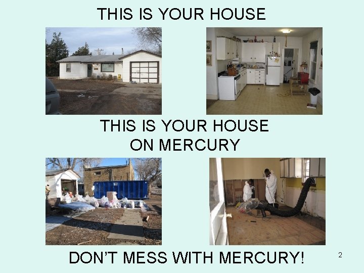 THIS IS YOUR HOUSE ON MERCURY DON’T MESS WITH MERCURY! 2 