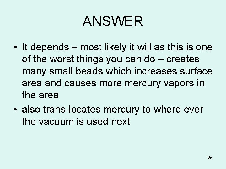 ANSWER • It depends – most likely it will as this is one of