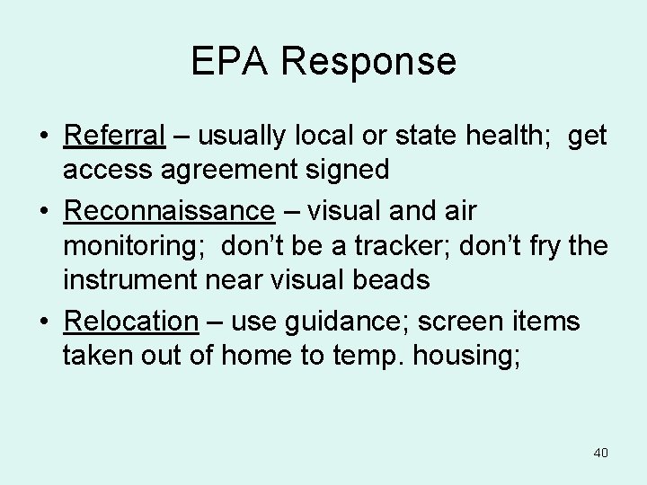 EPA Response • Referral – usually local or state health; get access agreement signed