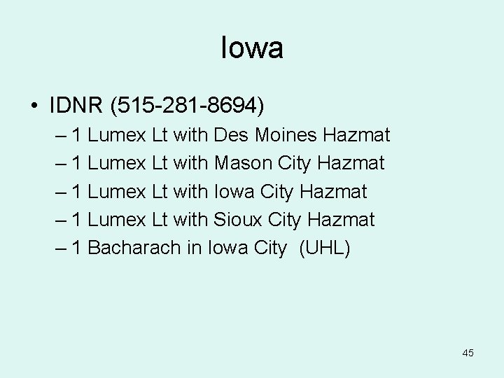 Iowa • IDNR (515 -281 -8694) – 1 Lumex Lt with Des Moines Hazmat