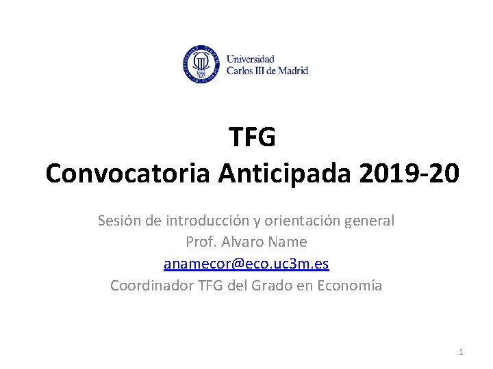 TFG Convocatoria Anticipada 2019 -20 Sesión de introducción y orientación general Prof. Alvaro Name
