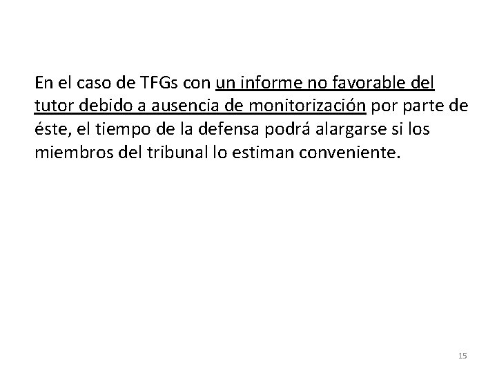 En el caso de TFGs con un informe no favorable del tutor debido a