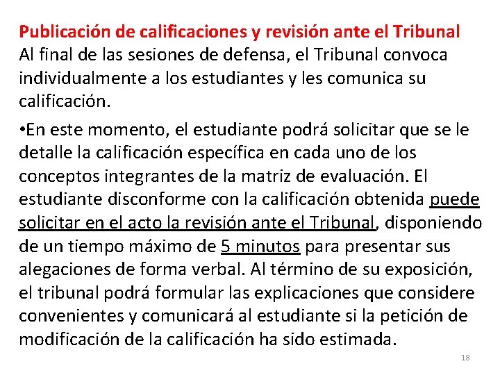 Publicación de calificaciones y revisión ante el Tribunal Al final de las sesiones de