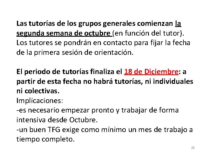 Las tutorías de los grupos generales comienzan la segunda semana de octubre (en función