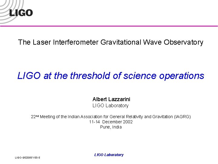 The Laser Interferometer Gravitational Wave Observatory LIGO at the threshold of science operations Albert