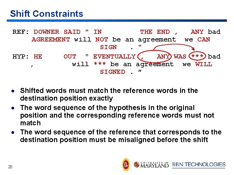 Shift Constraints REF: DOWNER SAID " IN THE END , ANY bad AGREEMENT will