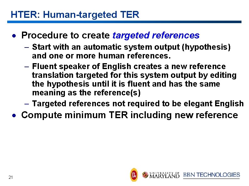 HTER: Human-targeted TER · Procedure to create targeted references – Start with an automatic