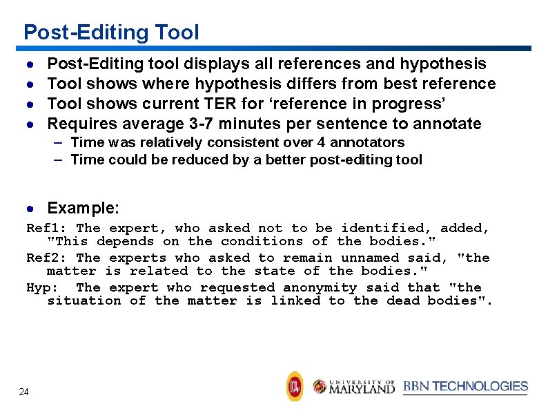 Post-Editing Tool · · Post-Editing tool displays all references and hypothesis Tool shows where