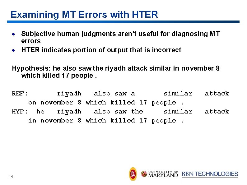 Examining MT Errors with HTER · Subjective human judgments aren’t useful for diagnosing MT