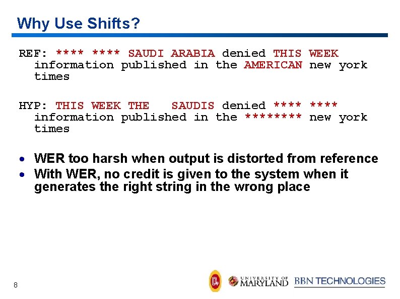 Why Use Shifts? REF: **** SAUDI ARABIA denied THIS WEEK information published in the