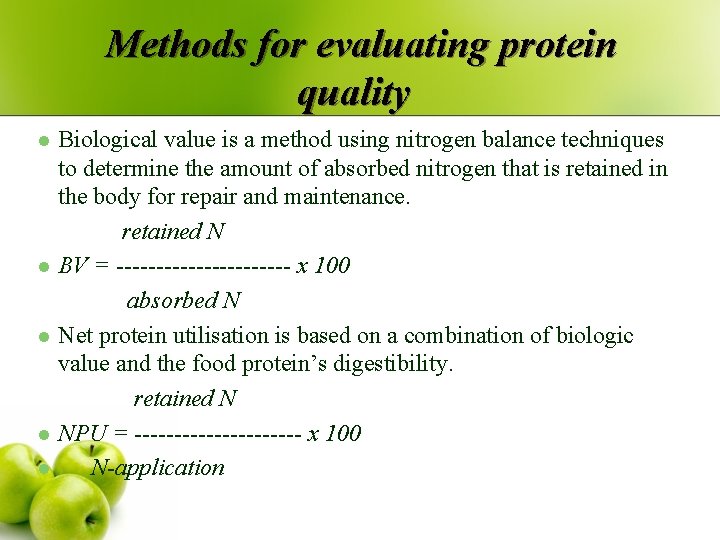 Methods for evaluating protein quality Biological value is a method using nitrogen balance techniques Methods for evaluating protein quality Biological value is a method using nitrogen balance techniques