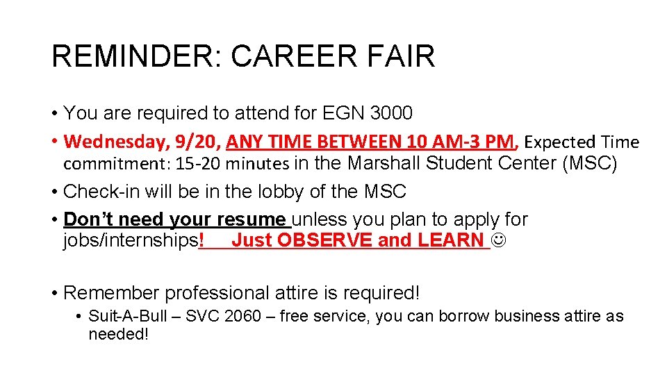 REMINDER: CAREER FAIR • You are required to attend for EGN 3000 • Wednesday,